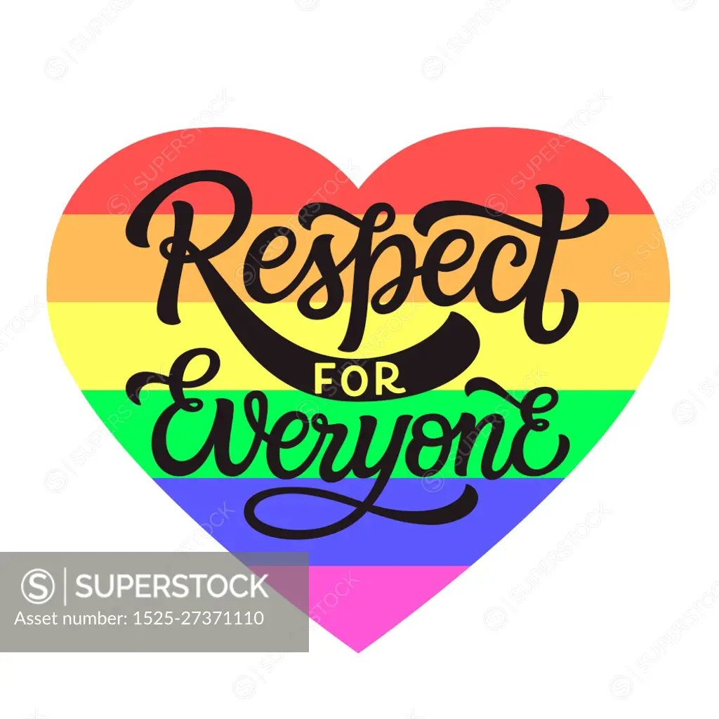 Respect for everyone. Hand lettering quote with rainbow heart  isolated on white background. Vector typography for posters, cards, t shirts, banners, labels