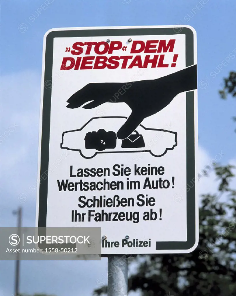 Warning sign,´ stop the theft´, theft, car theft, steals, robbery, crimes, crime, warning, warning sign, hint, sign, caution, piece of information, st...