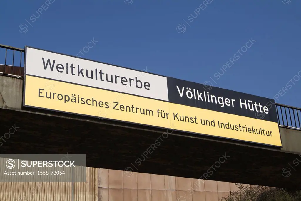 Germany, Saarland, Völklingen,  Bridge, advertising sign, industrial installation,  Völklinger cottage,  Europe, sight, ironworks, steel foundry work,...