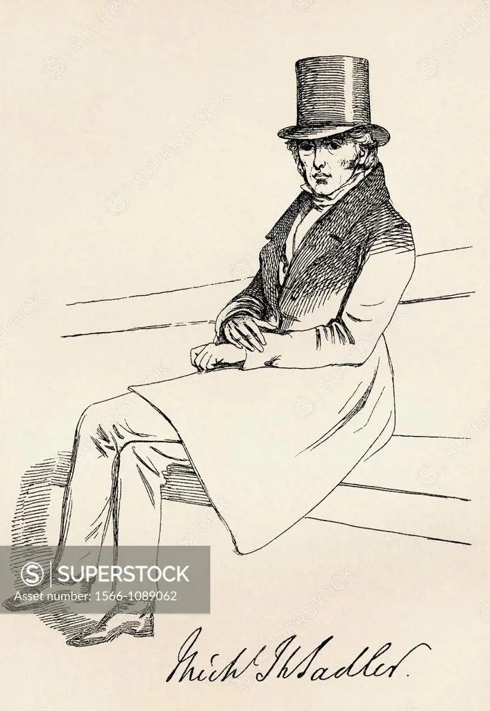Michael Thomas Sadler, 1780 -1835  British Tory Member of Parliament, opponent of Catholic emancipation and leader of the factory reform movement  Fro...