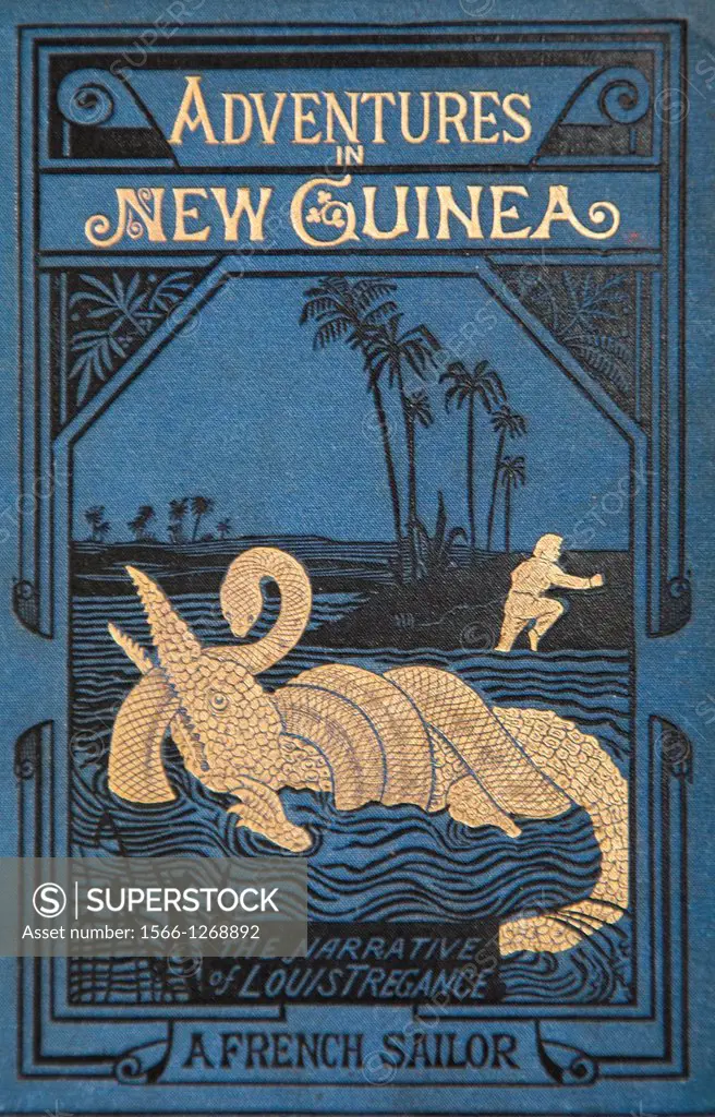 Adventures in New Guinea - Louis Tregance, a French Sailor, 1894.