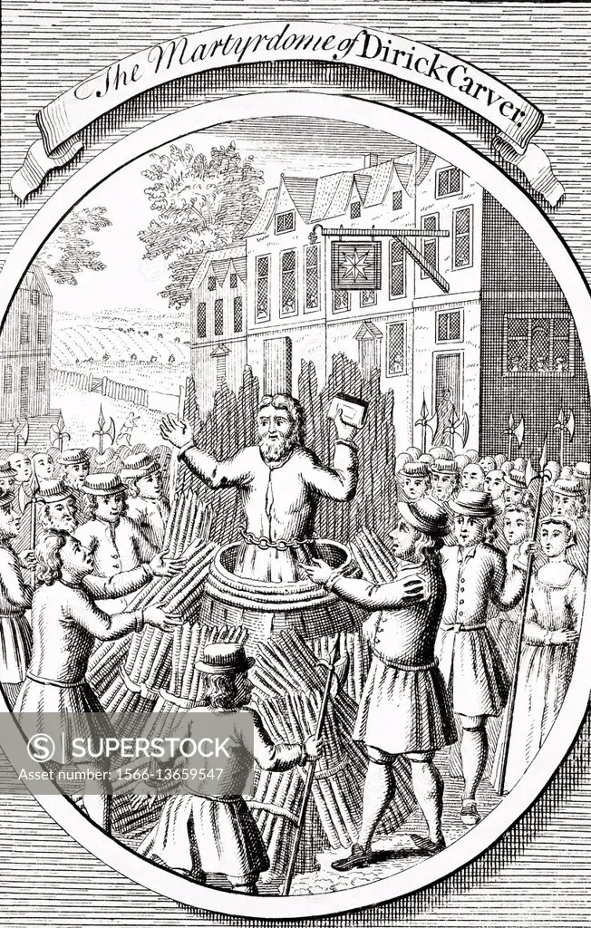 The Martyrdom of Dirick Carver, c. 1515 to 1555, at Lewes in 1555, from The Burning of the Martyrs 1741.
