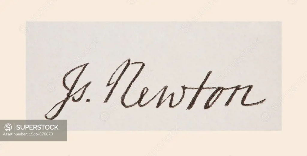 Sir Isaac Newton 1642 to 1727  English physicist and mathematical scientist  His signature  From The National and Domestic History of England by Willi...