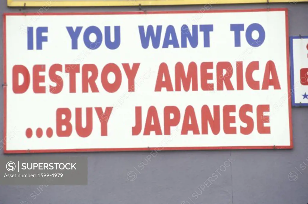A sign that reads If you want to destroy America…buy Japanese”