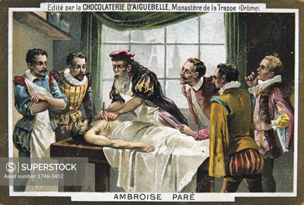 Ambroise Pare,  french military surgeon,  operating on patient,  chromolithograph,  circa 1900