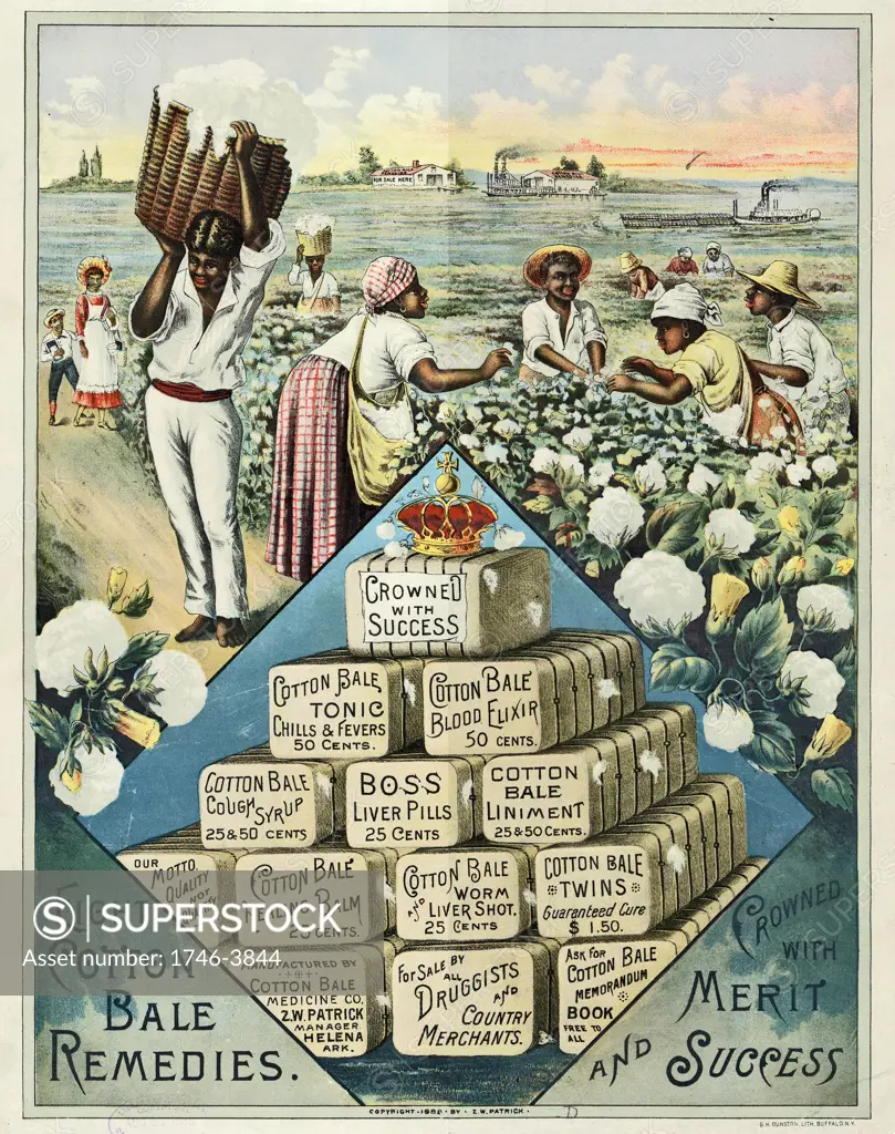 Advertisement for Cotton Bale Medicine Co. Patent medicines (Helena, Arkansas, USA).  Above pile of remedies, African-American labourers are picking cotton, Mississippi river in background.  Agriculture Textile Chromolithograph
