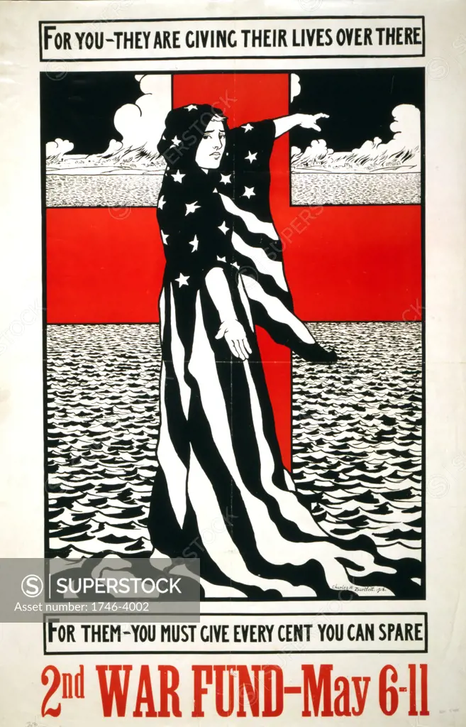 American World War I poster for 2nd War Fund 6-11 May 1918. For you - they are giving their lives over there. For them - you must give every cent you can spare. Woman draped in flag points across ocean. Charles W Bartlett (1860-1940).