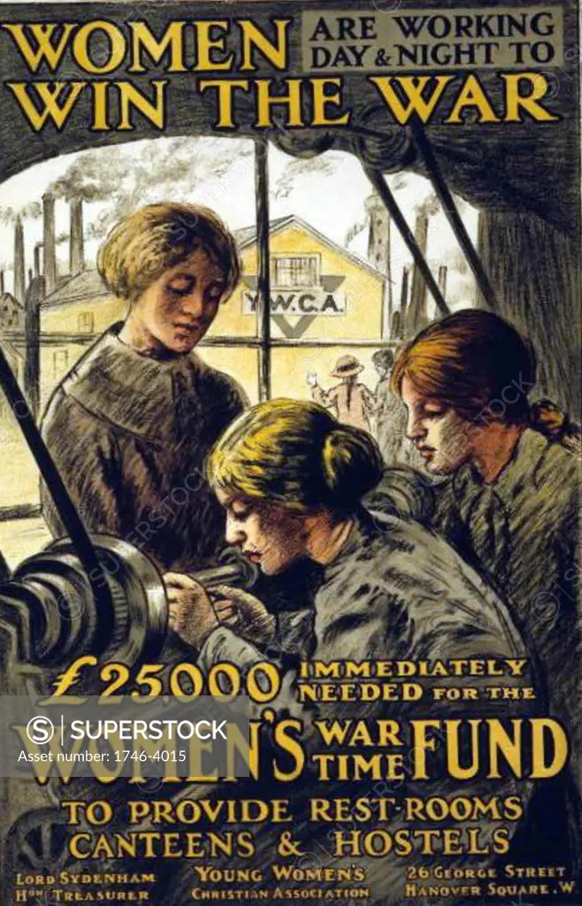 World War I 1914-1918:  Women Win the War - British YWCA  poster showing women at work at a metal lathe, and appealing for contributions to the the Women's War Time Fund to provide accommodation and facilities for them.