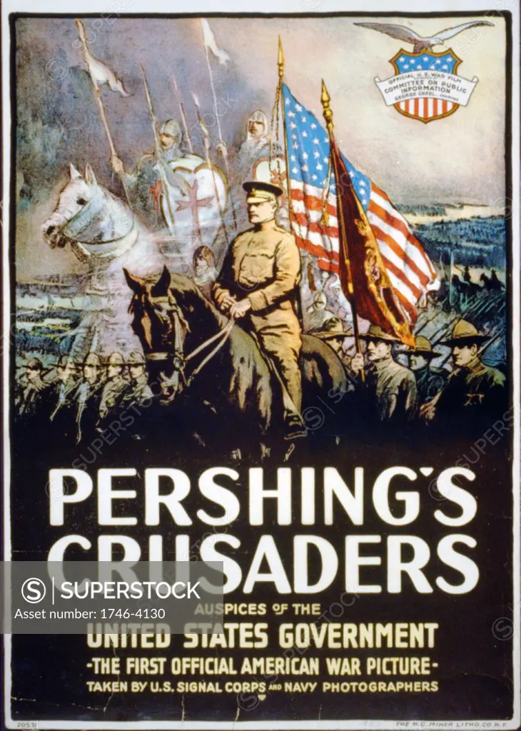 American World War I poster, 1917: Pershing's Crusaders.   General John Pershing, mounted on black horse, leading US forces into the war in Europe, 1917. Spirit figures of Crusader knights float above the army.  Propaganda