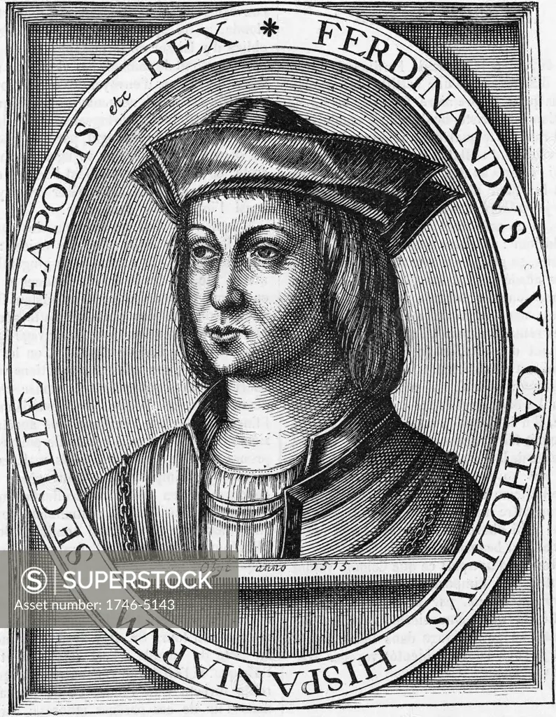 Ferdinand II (1452-1516) of Aragon, the Catholic, Ferdinand V of Castile. Husband of Isabella; Patron of Columbus; Father of Catherine, Henry VIII's first wife. Engraving.