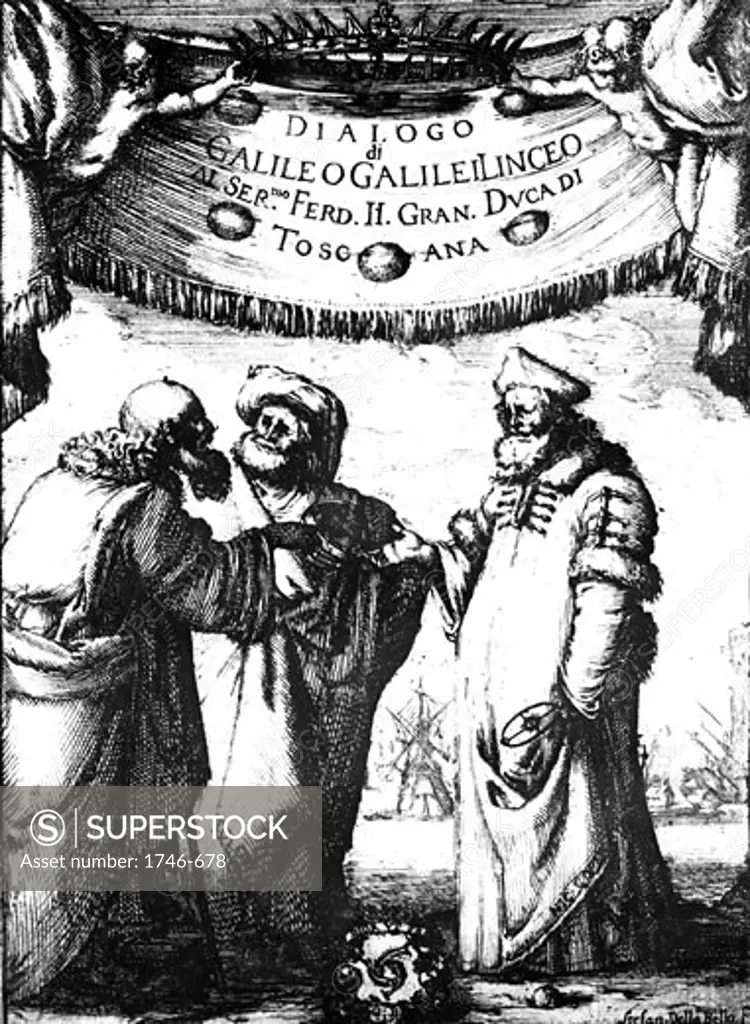 Galileo Galilei (1564-1642) Italian astronomer and mathematician. Frontispiece of first edition of his Dialogo dei Massimi Sistemi Florence 1632. 3 figures, left to right, Aristotle, Ptolemy and Copernicus. Engraving by Della Bella