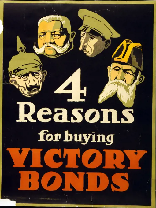 World War I 1914-1918: Canadian poster giving '4 Reasons for buying Victory Bonds'. The reasons are, left to right, Kaiser Wilhelm II, Field Marshal Hindenburg, Emperor Charles (Karl) of Austro-Hungary() and Admiral Tirpitz.