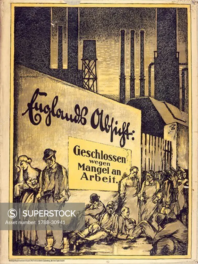 Germany, 20th century. England's Absicht: Geschlossen Wegen Mangel an Arbeit. Propaganda poster by Egon Tschirch (1889-1948).