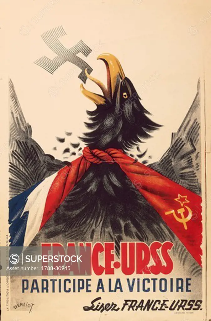 Posters, France, 20th century, Second World War. Propaganda poster depicting the German eagle strangled by French and Soviet flags, ""France URSS participe a la victoire"". Illustration by Berliot.