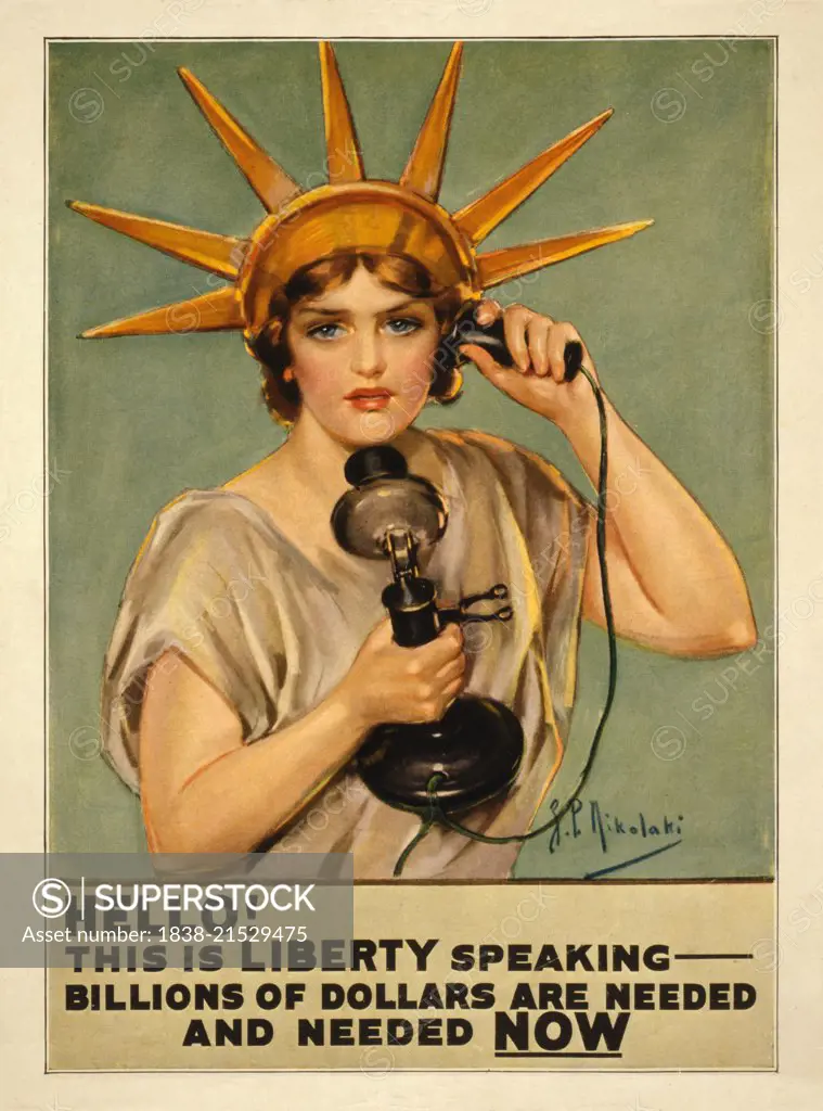 Lady Liberty on Telephone, "Hello! This is Liberty Speaking - Billions of Dollars are Needed and Needed Now", World War I Poster, by Z.P. Nikolaki, USA, 1918