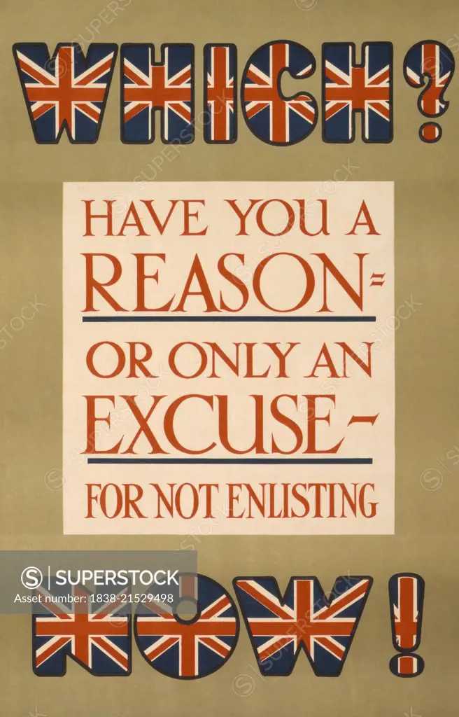 "Which Have you a Reason, or Only an Excuse, for not Enlisting Now!", World War I Recruitment Poster, Parliamentary Recruiting Committee, United Kingdom, 1915
