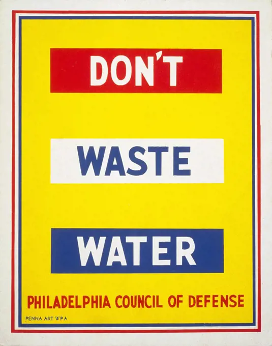 Water Conservation Poster, "Don't Waste Water", Works Project Administration, Philadelphia Council of Defense, Raymond Willcox, Works Project Administration, 1940-1945