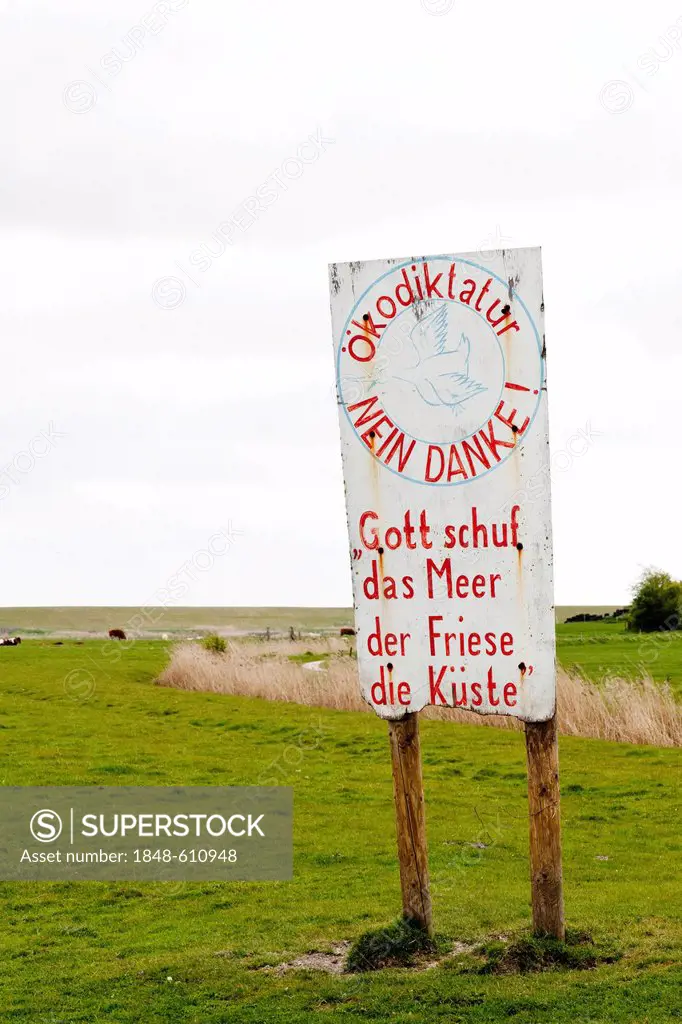 Oekodiktatur, nein danke, Gott schuf das Meer, der Friese die Kueste, German for eco-dictatorship, no thanks, God created the sea, the Frisian people ...