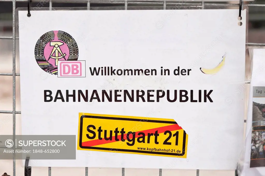 Protest poster Willkommen in der Bananenrepublik, German for welcome to the banana republic, protest against the Stuttgart 21 railway project on a sit...