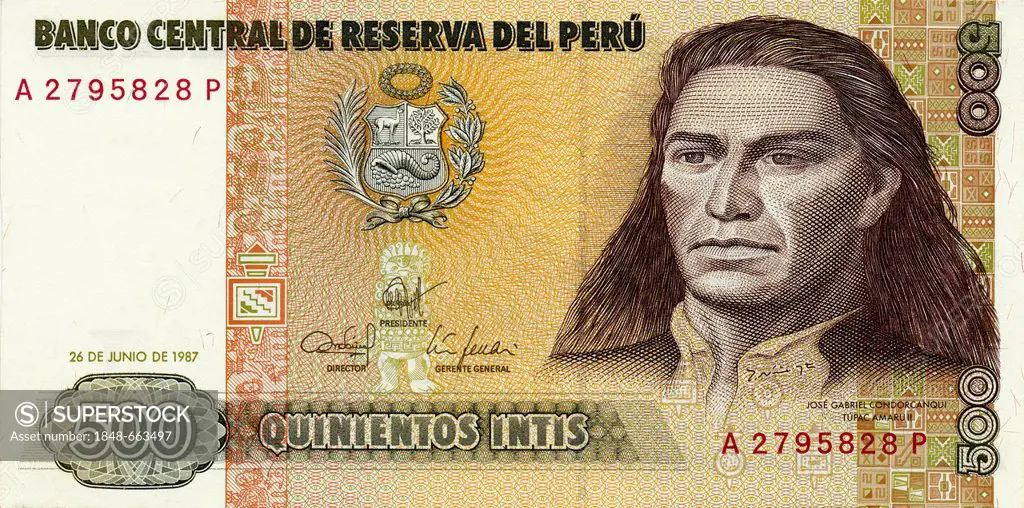 Bank note from Peru, 500 Inti, leader of a Inca rebellion against the Spanish in 1780, José Gabriel José Gabriel Condorcanqui Tupaq Amaru or Noguera o...