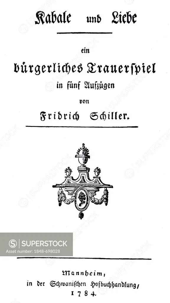 Historical print, 1784, title of the first edition of Kabale und Liebe, Love and Intrigue by Johann Christoph Friedrich von Schiller, from the Bildatl...