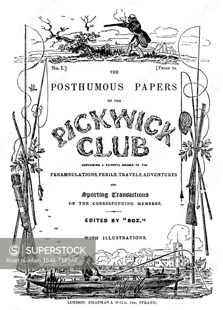 Historical illustration from the 19th Century, title to The Posthumous Papers of the Pickwick Club, the first novel by Charles John Huffam Dickens or ...