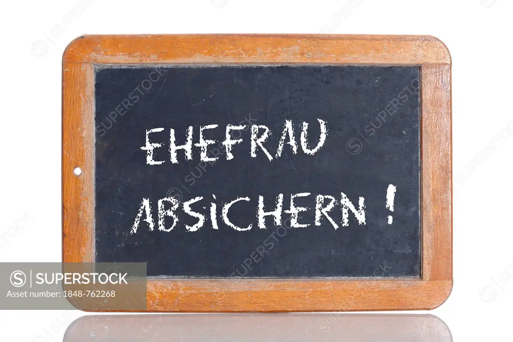 Old school blackboard with the words EHEFRAU ABSICHERN!, German for Provide security for your wife!