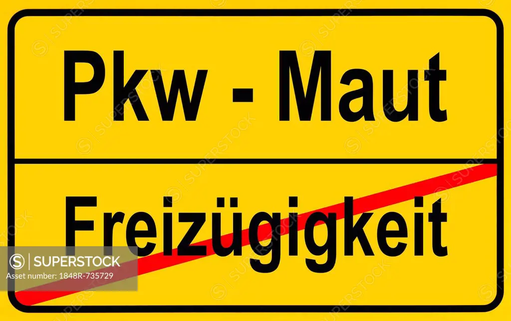 City limits sign with the words Pkw - Maut and Freizuegigkeit, German for car toll and freedom of movement, symbolic image for the end of the freedom ...