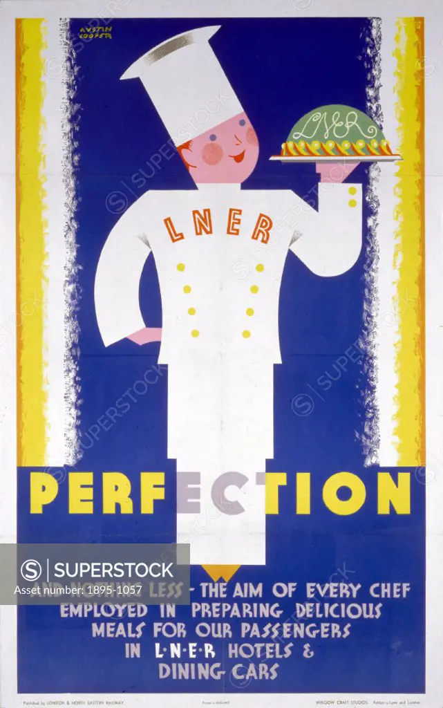 Chef holding a covered platter, LNER poster, c 1930s. Artwork by Austin Cooper. ´Perfection and nothing less - the aim of every chef employed in prepa...