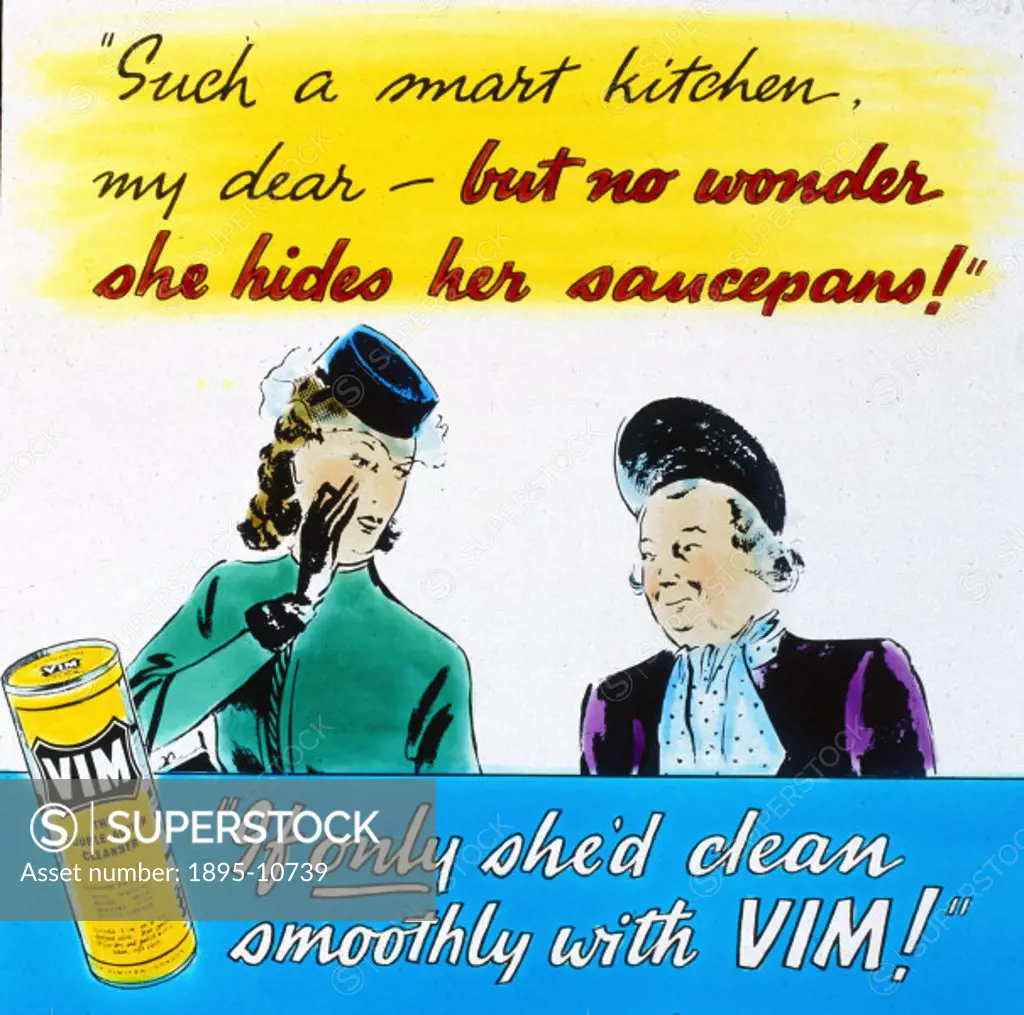 Such a smart kitchen, my dear - but no wonder she hides her saucepans! If only she´d clean smoothly with VIM!´, poster advertisement for Vim powder. ...