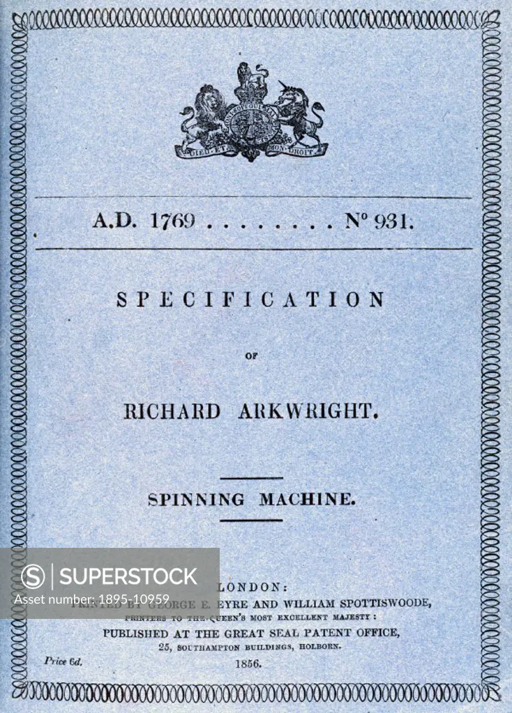 This is the first page of the patent specification for Richard Arkwrights (1732-1792) Spinning Machine. The patent (no 931) was granted to Arkwright ...