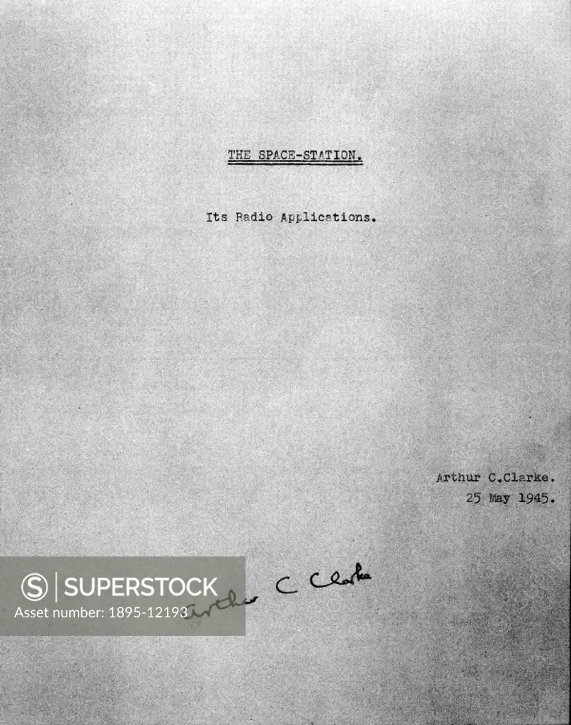 The front page of The Space Station - Its Radio Applications.´ written and signed by Arthur C Clarke, and dated 25 May 1945.