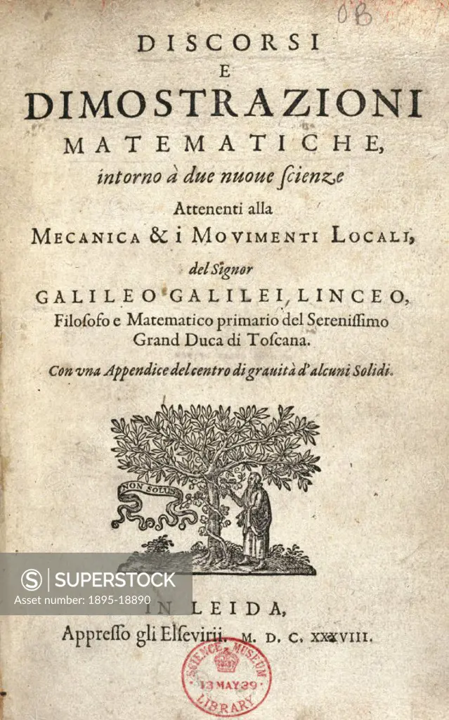 ´Discorsi E Dimonstrazioni Mathematiche Intorno a Due Nuove Scienze´ (´Discourses and Mathematical Demonstrations Concerning Two New Sciences´, Leiden...
