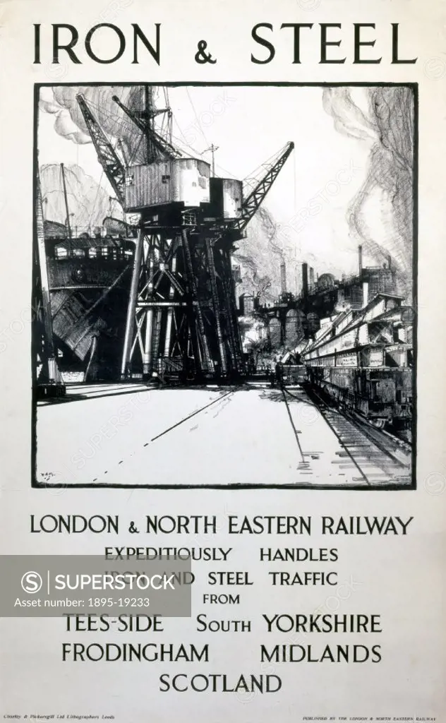 Poster produced for the London & North Eastern Railway showing a sketch of a quay with cranes, ships and iron and steel traffic. Girders are shown bei...