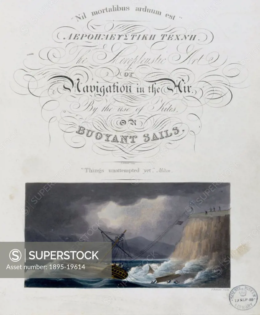 Illustrated title page  from ´Treatise on the Aeropleustic Art, or Navigation in the Air´ by George Pocock, (London, 1827). Pocock believed that kites...