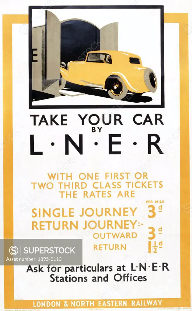 Poster produced for London & North Eastern Railway (LNER) to promote the transport of passengers cars by train, illustrated by a car being driven int...