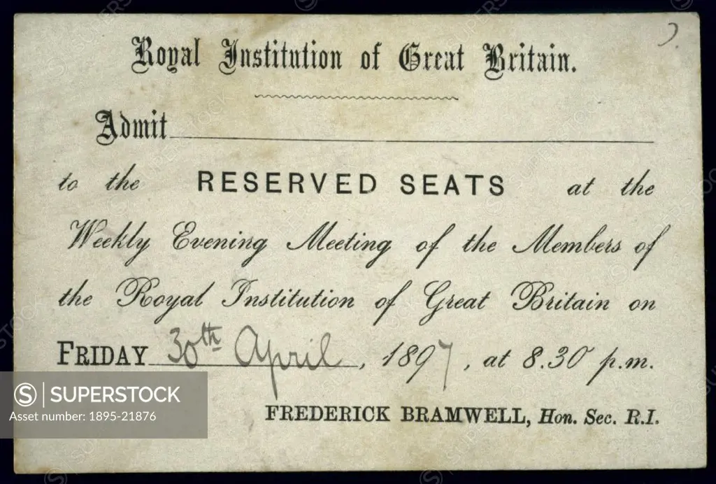 Royal Institution lecture ticket, 30 April 1897. Ticket for a lecture by Sir Joseph J Thomson (1856-1940) on cathode rays. After graduating from Trini...