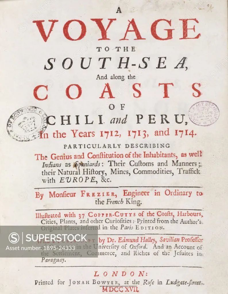 A Voyage to the South-sea, and along the coasts of Chili and Peru, in the years 1712, 1713, and 1714. Particularly describing the genius and constitu...