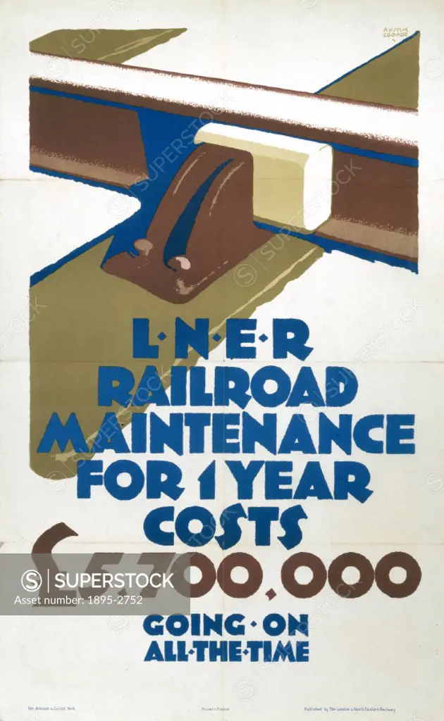 LNER railroad maintenance for one year costs 5,700,000 pounds´. London and North Eastern Railway poster. Artwork by Austin Cooper (1890-1964).