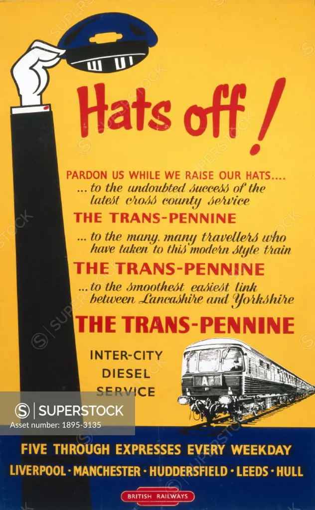 Hats Off! Trans-Pennine Inter-City Diesel Service´, BR poster, c 1950s. Poster produced for British Railways (BR) to advertise the Trans- Pennine serv...