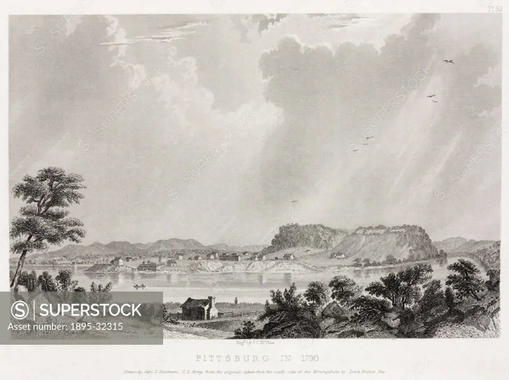 Engraving made in 1853 by John McRae of Seth Eastmans drawing of Lewis Brantzs original, showing the settlement at Pittsburgh, Pennysylvania, ‘from ...