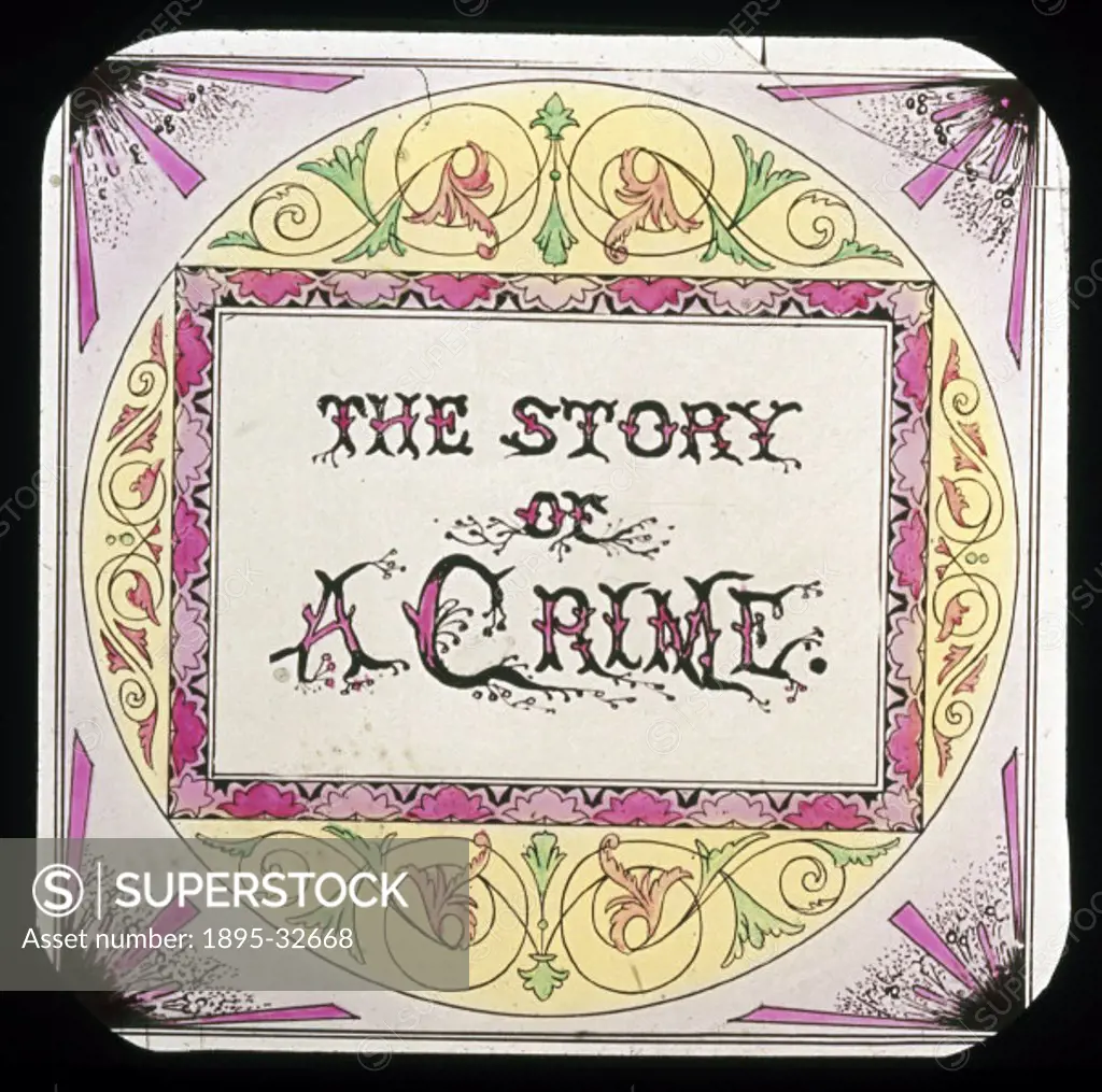 Magic lantern slide - title slide from The Story of A Crime’, a  moral tale of a woman, Margaret Bell, who is driven to drink, prison, and ultimatel...
