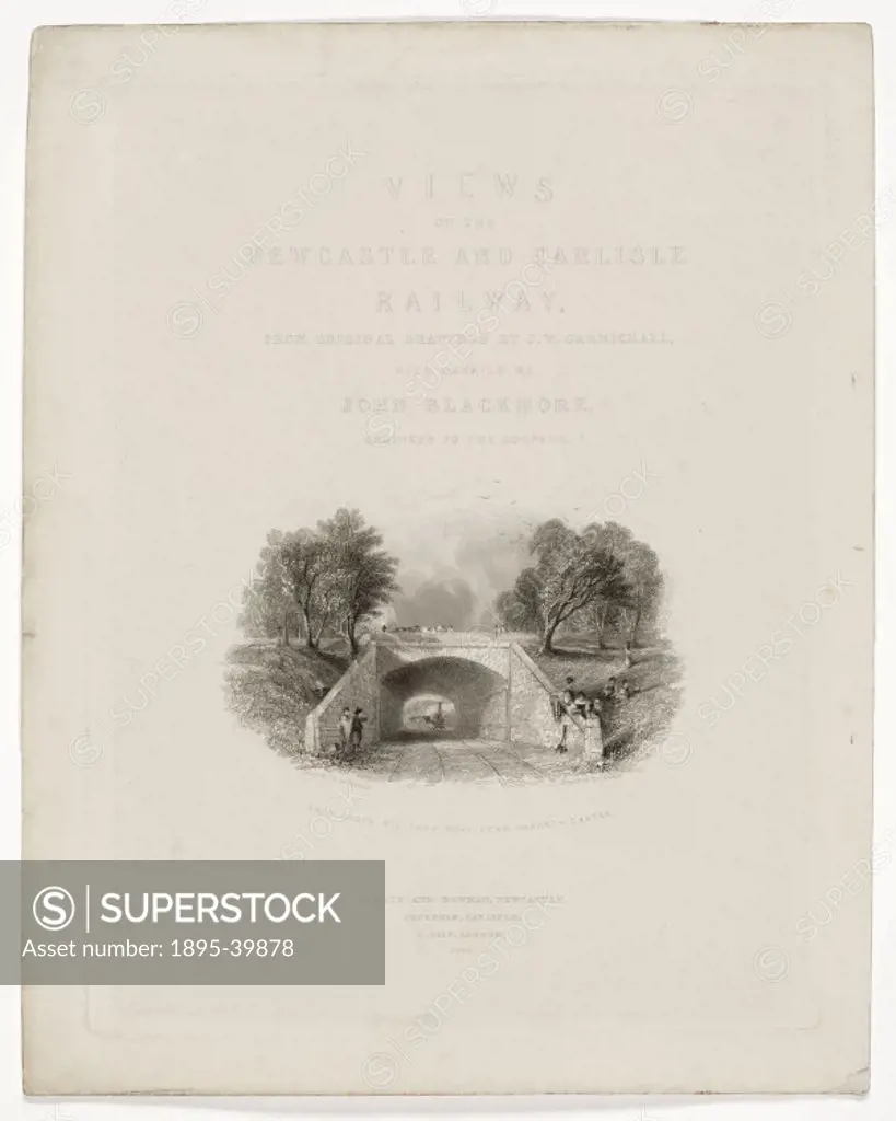 Title page of ´Views on the Newcastle & Carlisle Railway´, by J W Carmichael and John Blackmore, 1836.  The railway opened in 1839. Originally there h...