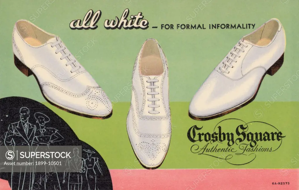 Advertisement for Men's Shoes. ca. 1936, all white-FOR FORMAL INFORMALITY. THE SHOE YOU CAN'T DO WITHOUT on many Summer occasions, is the immaculate 'all-white'. Here are several handsome examples from the Crosby Square Shoe Wardrobe. Whether you prefer much or little decoration-a medallion toe, conventional wing-tip, the new straight wing-tip, or a perfectly plain toe-we can fit you with a faithful Crosby Square reproduction of the custom-made shoes seen at the world's most fashionable gatherin