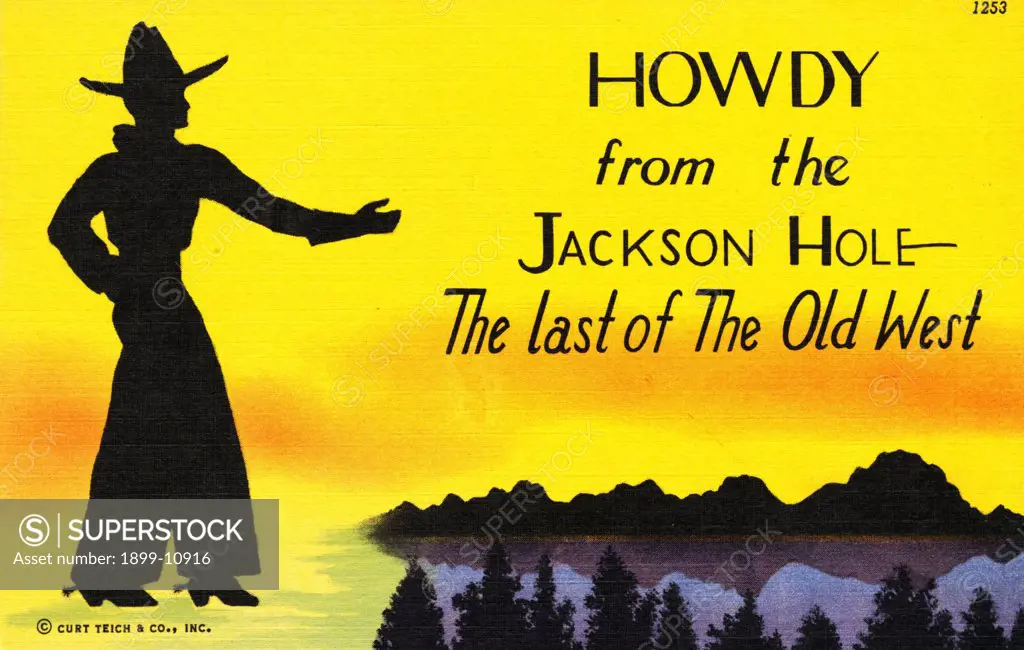 Greeting Card from Jackson Hole. ca. 1939, Jackson Hole and the Tetons are world famous for thrilling scenery and Western atmosphere as well as the greatest refuge of wild game in America. Wonderful hunting and fishing attract sportsmen from all over the world. The Teton Peaks are among the most awe inspiring sights to be met with anywhere. It's unique, it's western, it's different and delightful. 