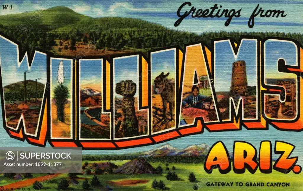 Postcard of Williams, Arizonas. ca. 1940, Greetings from WILLIAMS, ARIZ. GATEWAY TO GRAND CANYON. Located on Highway 66 near its junction with the Grand Canyon Highway, Williams is a picturesque mountain town in the heart of the greatest stand of yellow pine timber in the U.S. Summer nights are always delightfully cool at this altitude of 6,780 ft. The town derives its name from Bill Williams Mountain, which is in turn named for a famous pioneer of the region. Lumbering is the chief industry, se