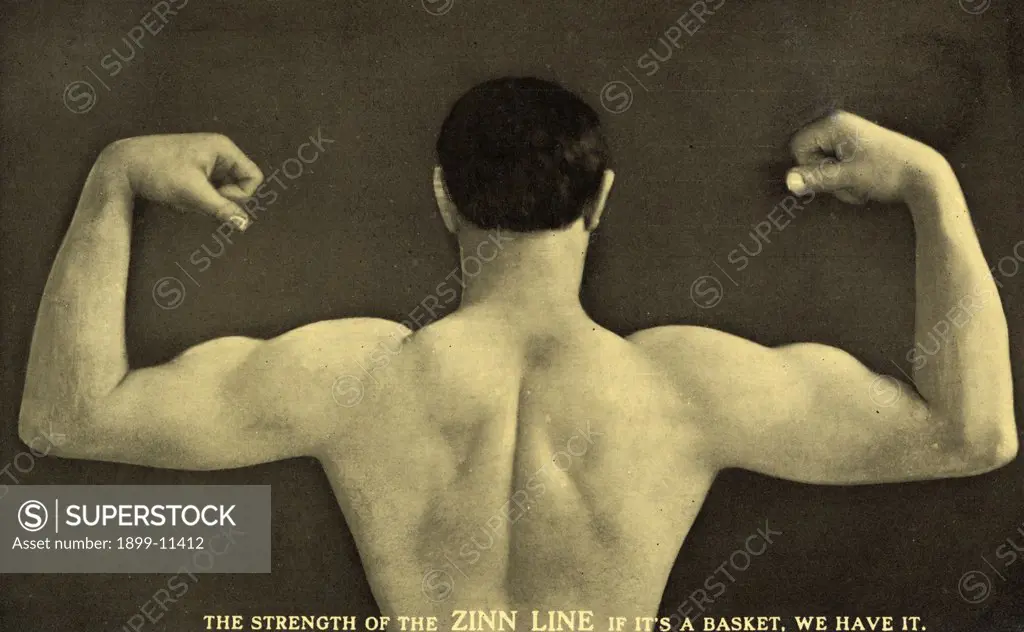 Postcard of Man Flexing Muscles. ca. 1913, THE STRENGTH OF THE ZINN LINE IF IT'S A BASKET, WE HAVE IT. 
