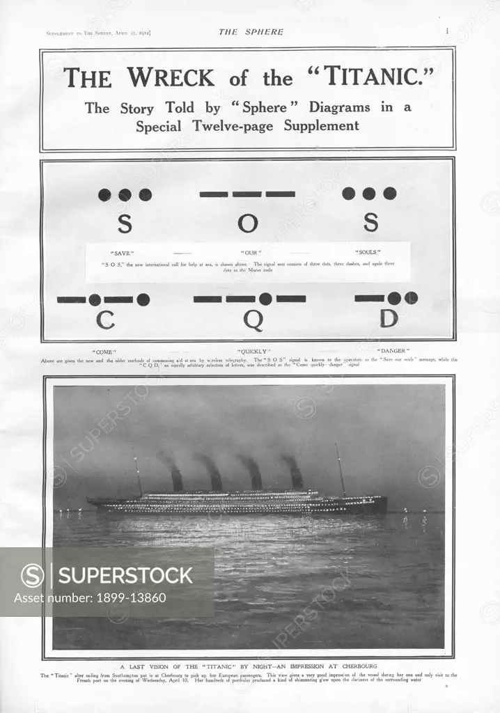 Titanic Story - The Sphere. RMS Titanic Sinks - Morse Code Signals - Illustration of the emergency morse code signals SOS (Save Our Souls) and CQD (Come Quickly Danger) sent by Wireless Operators Phillips and Harold Bride after the White Star Liner struck an iceberg. Illustration of the steam ship docked at Chebourg at night and which later sank on April 15th, 1912 after striking an iceberg during her maiden voyage from Southampton, England to New York, USA, with the loss of 1,522 passengers and
