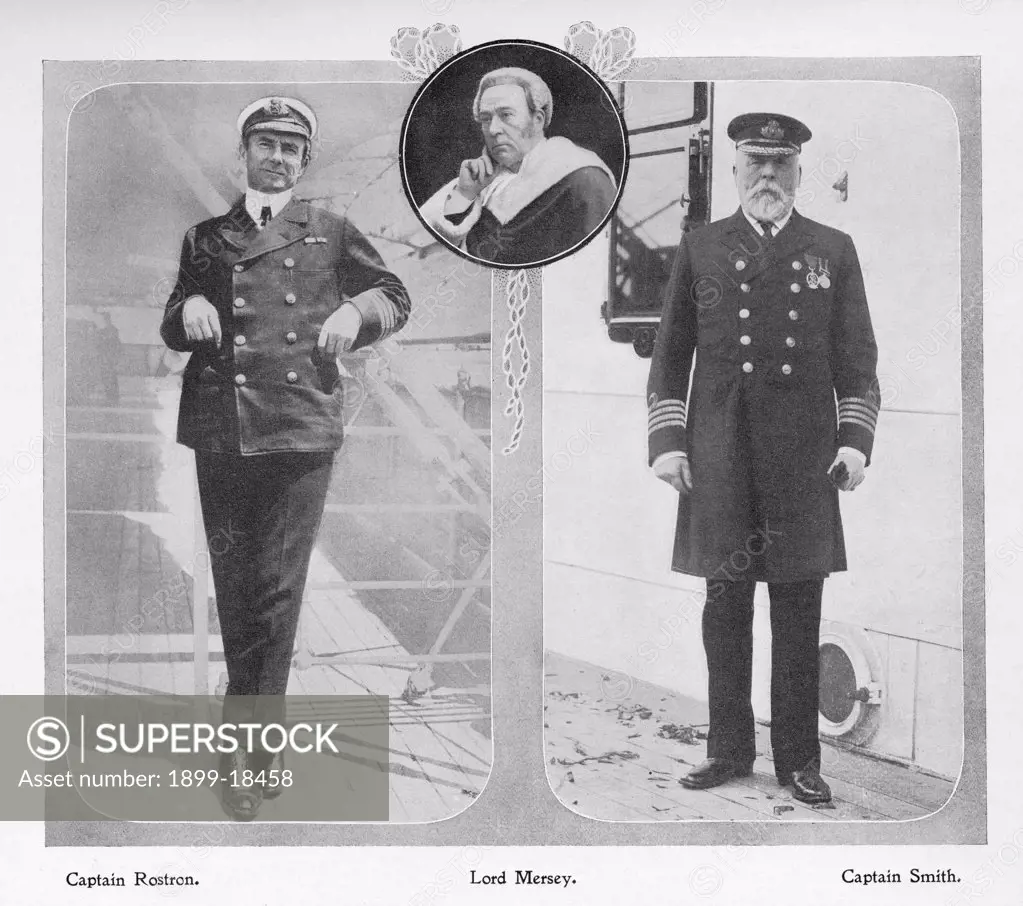 Captain Rostron captain of Carpathia which rescued Titanic survivors left Lord Mersey who headed Titanic Commission of Inquiry centre and Captain Smith of the Titanic left