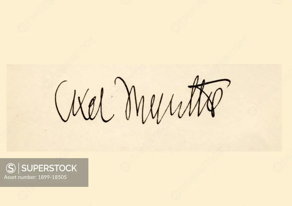 Signature of Axel Martin Fredrik Munthe 1857 to 1949 Swedish physician and psychiatrist From the book The Story of San Michele by Axel Munthe published 1932